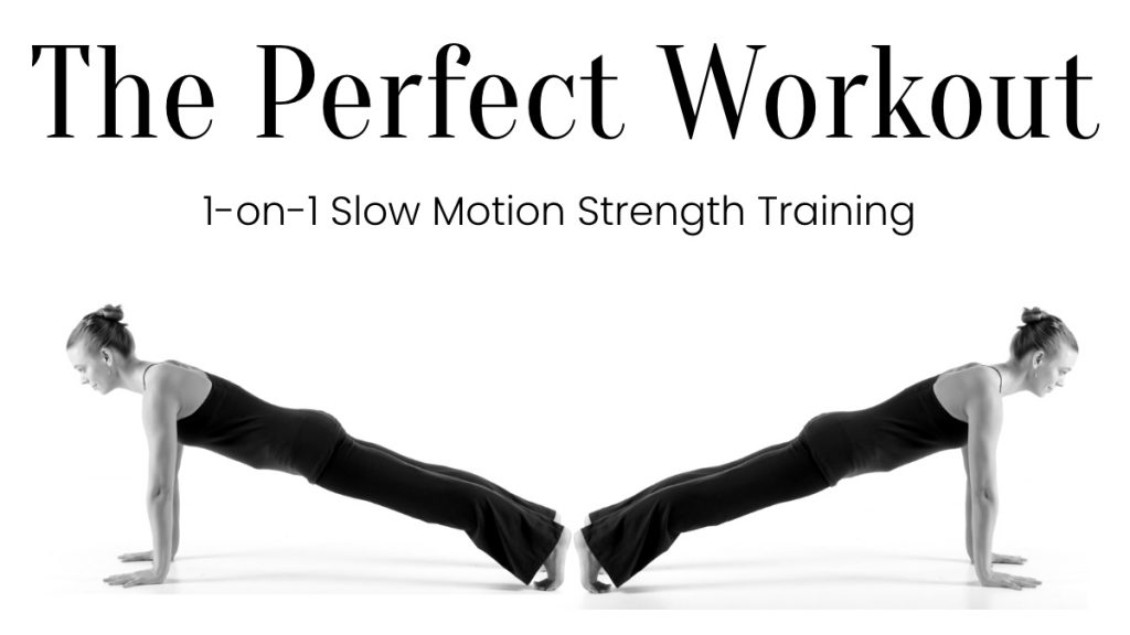 The Perfect Workout 1 on 1 Slow Motion Strength Training