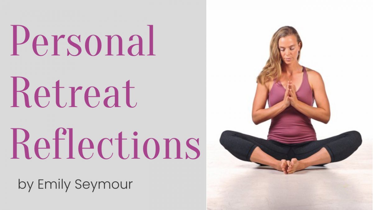 Personal Retreat Reflections